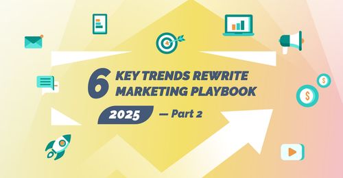 6 Game-Changing Trends to Reshape Your Marketing Strategies — Part 2 thumbnail