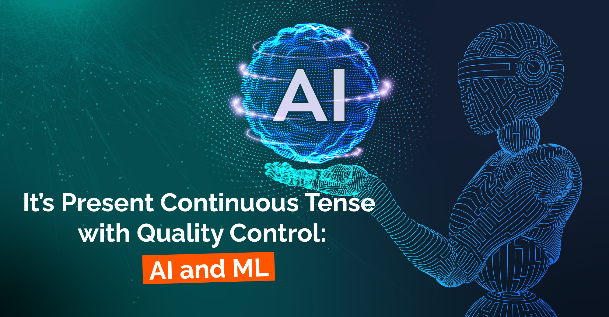 It's Present Continuous Tense with Quality Control: AI & ML