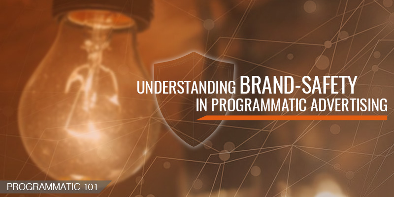 Understanding Brand-Safety in Programmatic Advertising