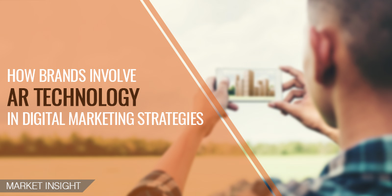 How Brands Involve Augmented Reality Technology in Digital Marketing Strategies