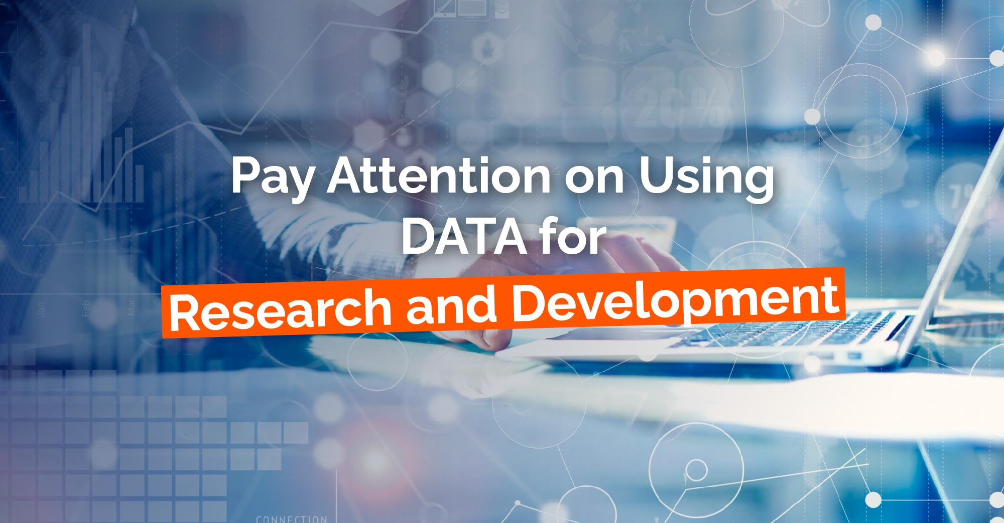 Pay Attention on Using DATA for Research and Development
