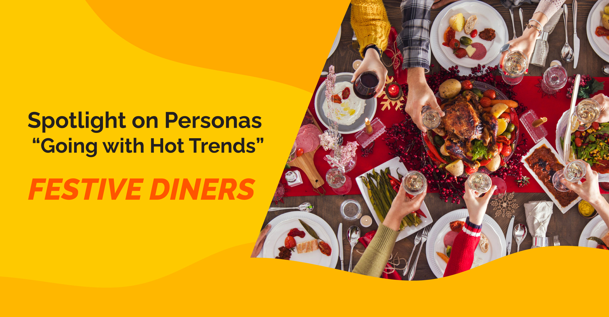 Spotlight on Personas - Festive Diners