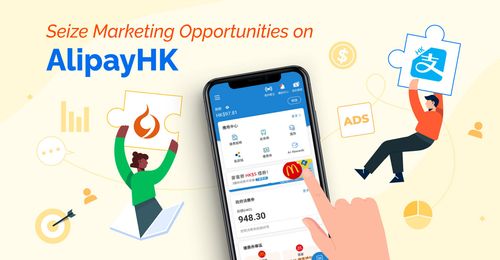 Tap into AlipayHK for a Broad-Gauge Audience Reach thumbnail